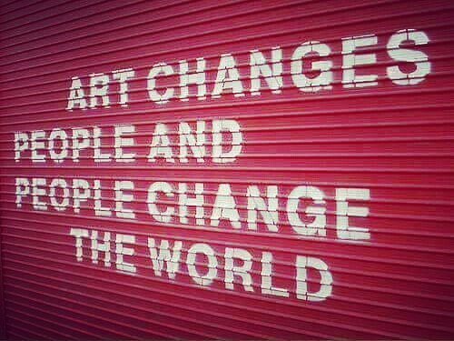 art-changes-people-and-people-change-the-world